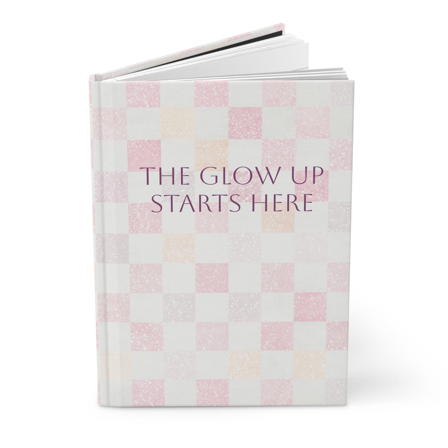 The Glow Up Starts Here Hardcover Journal