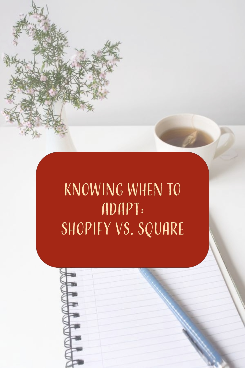 Knowing When to Adapt: Shopify vs. Square